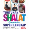 Tuntunan Shalat Bergambar Super Lengkap (B6)