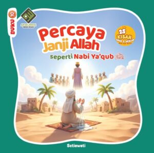 Percaya Janji Allah seperti Nabi Ya'qub as