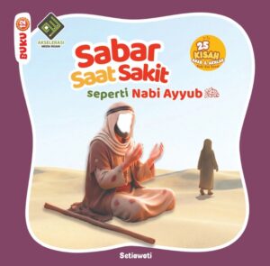 Sabar Saat Sakit seperti Nabi Ayyub as