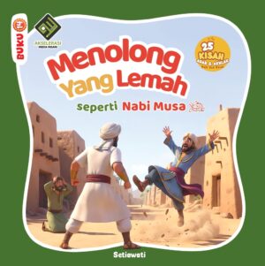 Menolong yang Lemah seperti Nabi Musa as