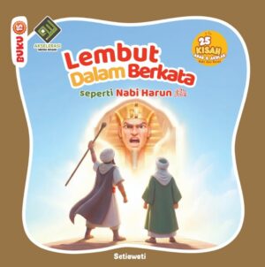 Lembut dalam Berkata seperti Nabi Harun as