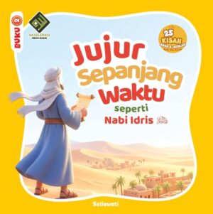 Jujur Sepanjang Waktu seperti Nabi Idris as