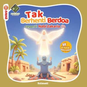 Tak Berhenti Berdoa seperti Nabi Zakaria as