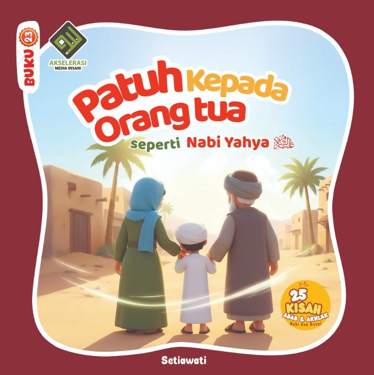 Patuh Kepada Orangtua seperti Nabi Yahya as