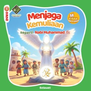 Menjaga Kemuliaan seperti Nabi Muhammad saw
