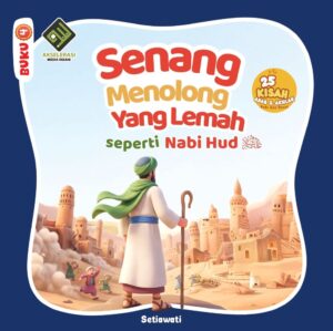 Senang Menolong yang Lemah seperti Nabi Hud as