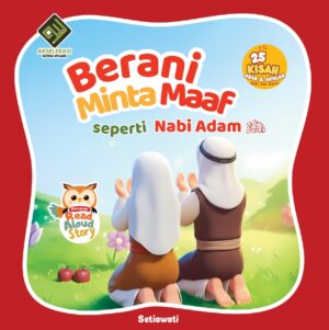 25 Kisah Adab dan Akhlak Nabi (Berani Minta Maaf seperti Nabi Adam as)